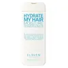 Eleven Hydrate My Hair Moisture Conditioner 300 ml  Après-shampoing