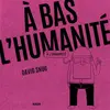 A Bas L?Humanité - A L'unanimité