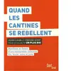 Quand les cantines se rebellent - Philippe Tastet
