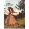 Steinkis Sissi - Une Femme Au Delà Du Conte De Fées