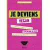 Je deviens vegan - Maylis Parisot