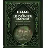 Geste Elias et le dernier manoir du Marais Poitevin