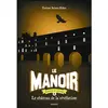 Bayard Jeunesse Le Manoir, Saison 2 - L'exil - Tome 6 - Le Château De La Révélation