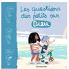 BAYARD JEUNESSE Les Questions Des Petits Sur Dieu