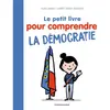 Bayard Jeunesse Le Petit livre pour comprendre la démocratie