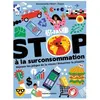 Bayard Jeunesse Stop à la surconsommation: Déjouer les pièges de la conso / Préserver la planète