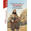 Bayard Jeunesse L'incroyable aventure de Champollion qui déchiffra les hiéroglyphes