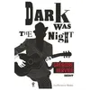 Au diable vauvert Dark Was the night