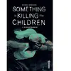 Urban Comics Something Is Killing The Children - Tome 6 - The Girl And The Hurricane