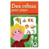 Des Rébus Pour Papa !