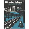 Elle Est Où La Ligne ?