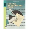 Surtout Ne Prends Pas Froid