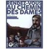 Rendez-Vous Au Chemin Des Dames - Avril 1917