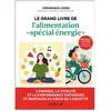 Leduc S. Le Grand Livre De L'alimentation "Spécial Énergie