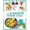 Leduc S. Mes recettes santé cerveau tonique: 20 aliments phares & 50 délicieuses recettes