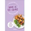 Leduc S. Mes petites recettes magiques moins de 300 calories: 100 recettes + les meilleurs aliments et cuissons minceur