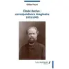 Elisée Reclus : Correspondance Imaginaire 1851-1905