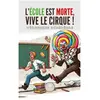 Le Lys Bleu L'école est morte, vive le cirque !