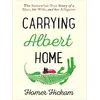 Carrying Albert home - Homer Hickam