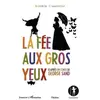 La Fée Aux Gros Yeux - D'après Un Conte De George Sand