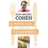 Je mange quoi... quand j'ai du cholestérol