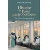 Perrin Histoire du Paris gastronomique - Du Moyen Age à nos jours
