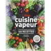 Solar I love cuisine vapeur: 150 recettes