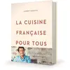 Solar La cuisine française pour tous: Les grands classiques à faire à la maison par Laurent Mariotte