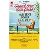 Pocket Grand Bien Vous Fasse - Tome 3, Quel Sens Donner À Sa Vie ?
