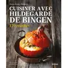 Rocher Eds Du Cuisiner avec Hildegarde de Bingen