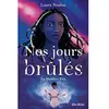 Albin Michel Jeunesse Nos jours brûlés - tome 3 - Le Dernier Feu