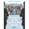Albin Michel Le Garçon Qui Ne Voulait Pas Mourir