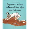 Albin Michel Sagesses Et Malices De Nasreddine, Le Fou Qui Était Sage - Tome 1