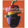 La Méditerranée Des Saveurs
