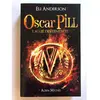 Albin Michel Oscar Pill - Tome 4 - L'allié Des Ténèbres