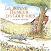 Didier Jeunesse La Bonne Humeur De Loup Gris