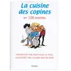 La cuisine des copines (nouvelle édition)