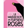 Grasset Jeunesse La malédiction des flamants roses