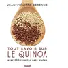 Tout savoir sur le quinoa avec 200 recettes sans gluten - Jean-Philipp...