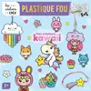 Fleurus Plastique fou - Mes créations kawaii