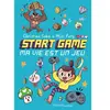 Magnard Start Game Tome 1 - Ma Vie Est Un Jeu
