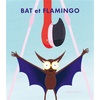 Ecole Des Loisirs Bat et Flamingo
