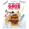 Ecole Des Loisirs Un très très gros gâteau au chocolat
