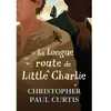 Ecole Des Loisirs La longue route de Little Charlie
