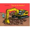 Ecole Des Loisirs Tous sur le chantier !