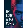 L'Ecole des Loisirs Un loup à ma porte