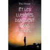 Ecole Des Loisirs Et les lumières dansaient dans le ciel