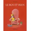 L'Ecole des Loisirs Le roi et Rien