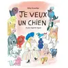 Ecole Des Loisirs Je Veux Un Chien - Et Peu Importe Lequel