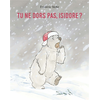 Ecole Des Loisirs Tu ne dors pas, Isidore ?